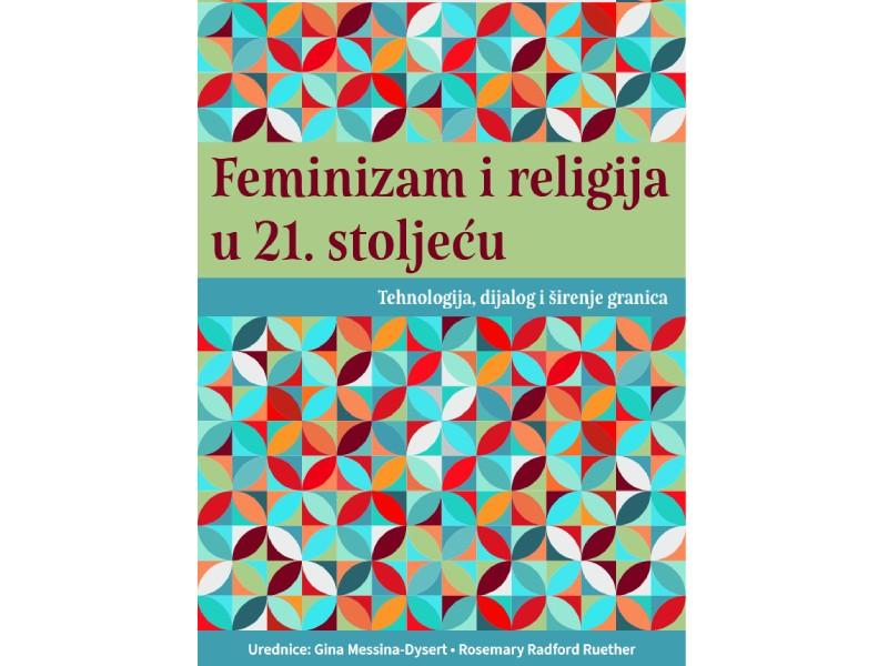 Objavljen prikaz knjige “Feminizam i Religija u 21. stoljeću: Tehnologija, Dijalog i Širenje Granica”