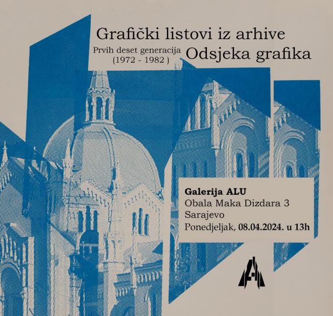 Izložba “Grafički listovi iz arhive Odsjeka za grafiku ALU Sarajevo”