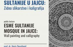 Predavanje | DŽAMIJA ESME SULTANIJE U JAJCU: Zidno slikarstvo i kaligrafija