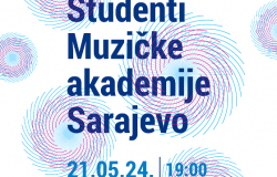 Koncert studenata Muzičke akademije UNSA u okviru 17. izdanja festivala Majske muzičke svečanosti 