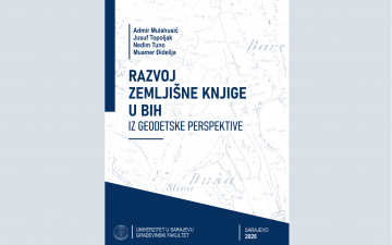 Građevinski fakultet UNSA izdao udžbenik “Razvoj zemljišne knjige u Bosni i Hercegovini iz geodetske perspektive”