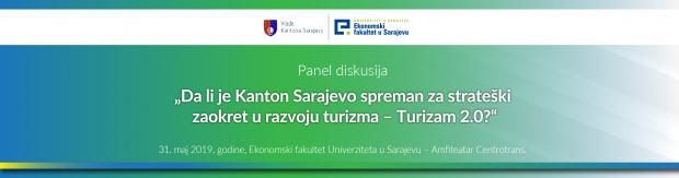 Panel diskusija: "Da li je Kanton Sarajevo spreman za strateški zaokret u razvoju turizma – Turizam 2.0?"