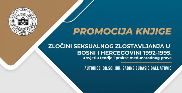 Promocija knjige "Zločini seksualnog zlostavljanja u Bosni i Hercegovini 1992-1995. u svjetlu teorije i prakse međunarodnog prava"