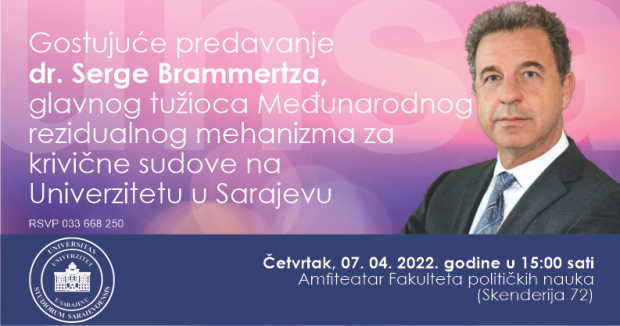 Gostujuće predavanje dr. Serge Brammertza, glavnog tužioca Međunarodnog rezidualnog mehanizma za krivične sudove, na Univerzitetu u Sarajevu