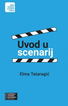 Promocija novog naslova u izdanju Akademije scenskih umjetnosti UNSA: "Uvod u scenarij" prof. dr. Elme Tataragić