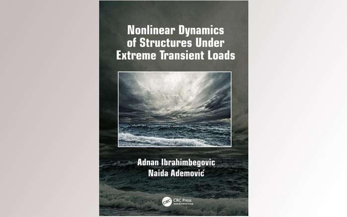 Knjiga profesora Građevinskog fakulteta „Nonlinear Dynamics of Structures Under Extreme Transient Loads” u izdanju CRC Press Taylor & Francis Group