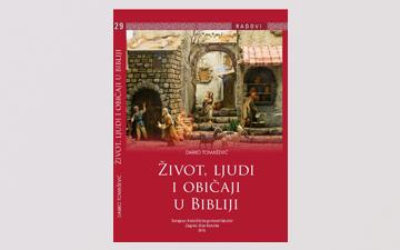 Nova knjiga u izdanju Katoličkog bogoslovnog fakulteta „Život, ljudi i običaji u Bibliji“