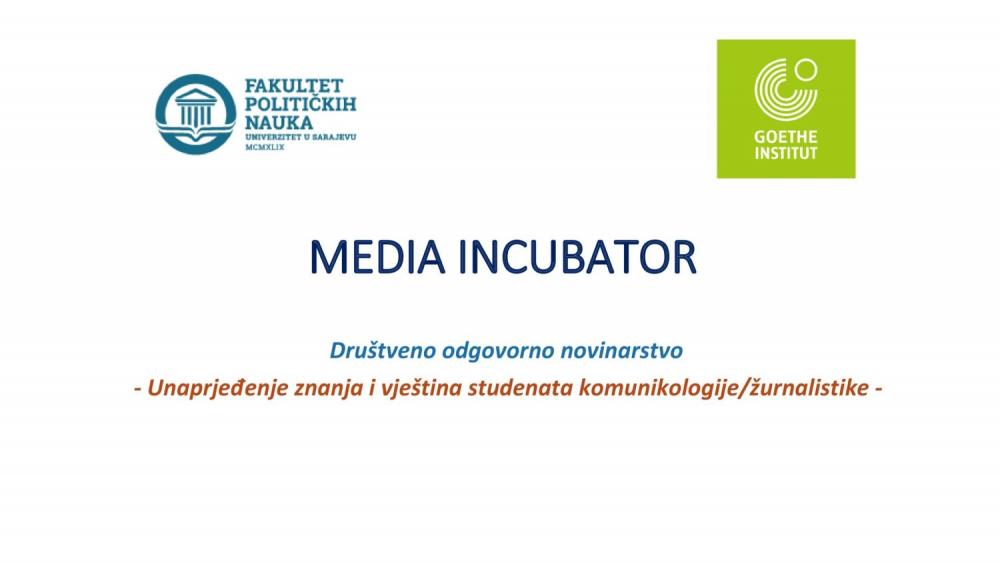 „Media Incubator“ – projekat Fakulteta političkih nauka UNSA i Goethe instituta jača kompetencije studenata u oblasti društveno odgovornog novinarstva