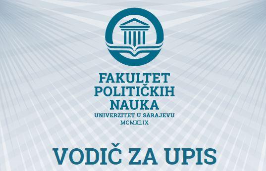 Vodič za upis na Fakultet političkih nauka Univerziteta u Sarajevu