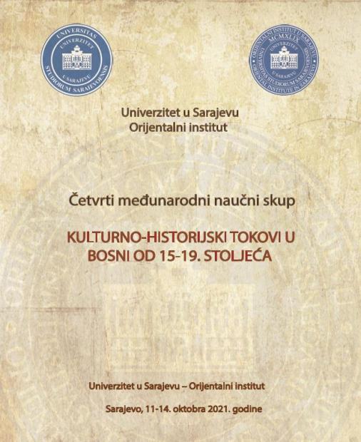 Orijentalni institut Univerziteta u Sarajevu organizirao naučni skup „Kulturno-historijski tokovi u Bosni od 15-19. stoljeća“