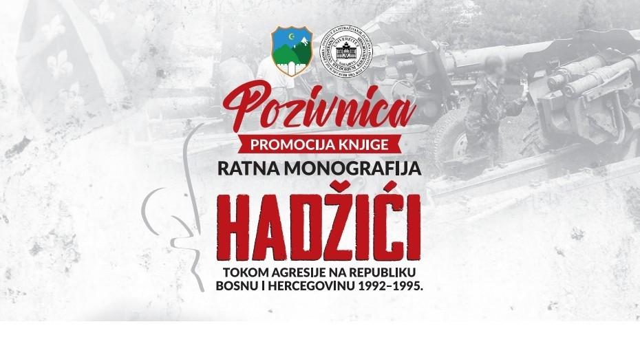 Promocija ratne monografije „Hadžići tokom agresije na Republiku Bosnu i Hercegovinu 1992-1995.“, autora dr. sc. Zilhe Mastalić Košuta, prof. Vahida Alađuza i mr. sc. Elvedina Mulagića