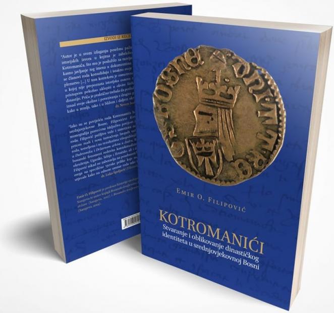 Objavljena knjiga "Kotromanići: stvaranje i oblikovanje dinastičkog  identiteta u srednjovjekovnoj Bosni" autora prof. dr. Emira Filipovića |  Univerzitet u Sarajevu