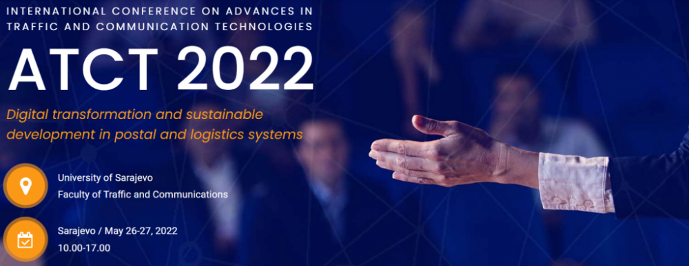 Međunarodna konferencija na Fakultetu za saobraćaj i komunikacije UNSA „Advances in Traffic and Communication Technologies (ATCT)“
