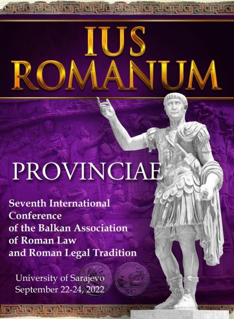 VII međunarodna naučna konferencija Udruge za rimsko pravo i rimsku pravnu tradiciju “Societas pro Iure Romano” na opću temu “Provinciae” 