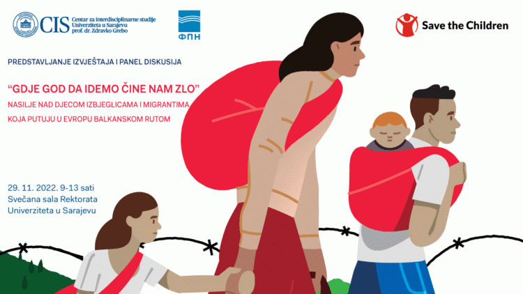 Predstavljanje izvještaja i panel diskusija„Gdje god da idemo, čine nam zlo“: Nasilje nad djecom izbjeglicama i migrantima koja putuju u Evropu balkanskom rutom