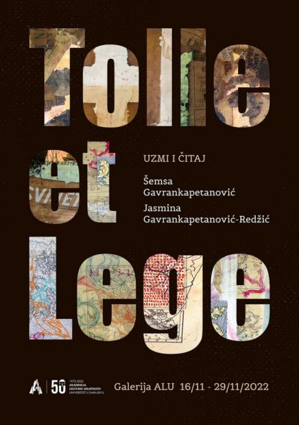 Izložba Tolle et Lege u Galeriji Akademije likovnih umjetnosti Univerziteta u Sarajevu