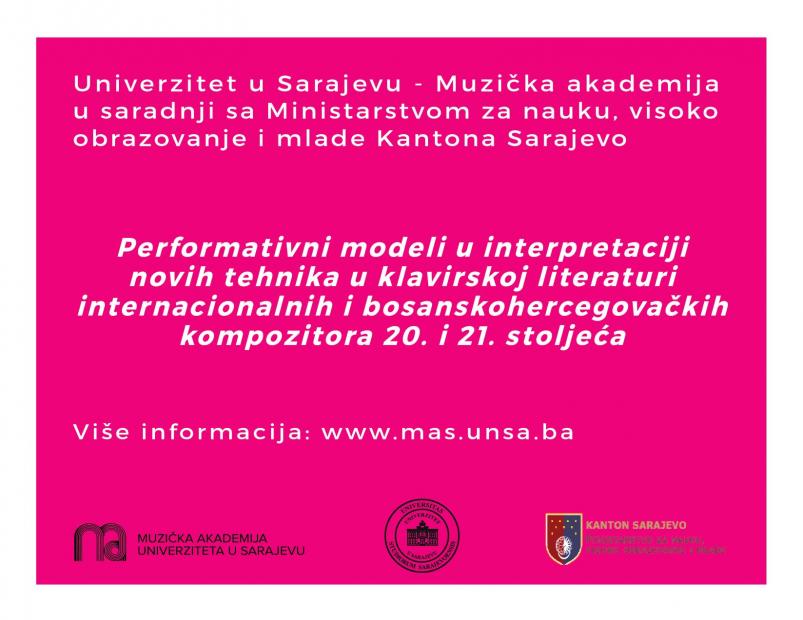 “Performativni modeli u interpretaciji novih tehnika u klavirskoj literaturi internacionalnih i bosanskohercegovačkih kompozitora 20. i 21. stoljeća”