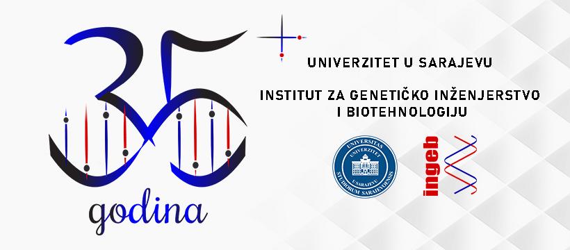 Institut za genetičko inženjerstvo i biotehnologiju UNSA već 35 godina vodeća naučnoistraživačka institucija u oblasti genetike