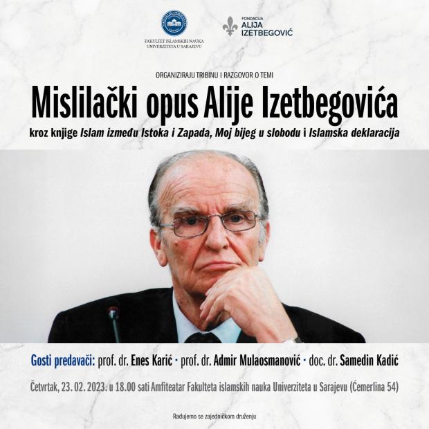 Fakultet islamskih nauka UNSA – Tribina: Mislilački opus Alije Izetbegovića