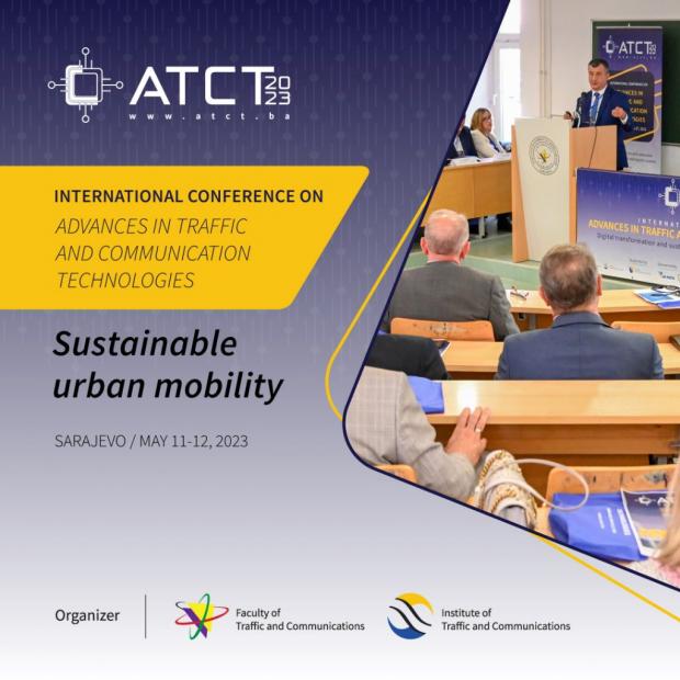 Najava konferencije “International conference on advances in traffic and communication technologies (ACTC)” u organizaciji Fakulteta za saobraćaj i komunikacije UNSA i Instituta za saobraćaj i komunikacije Sarajevo