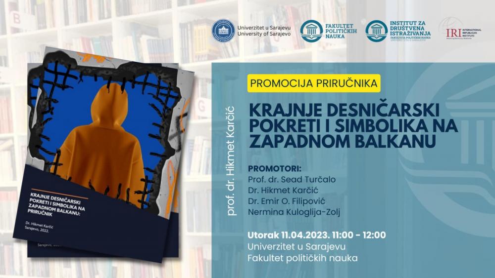 Promocija priručnika “Krajnje desničarski pokreti i simbolika na Zapadnom Balkanu” na Fakultetu političkih nauka UNSA