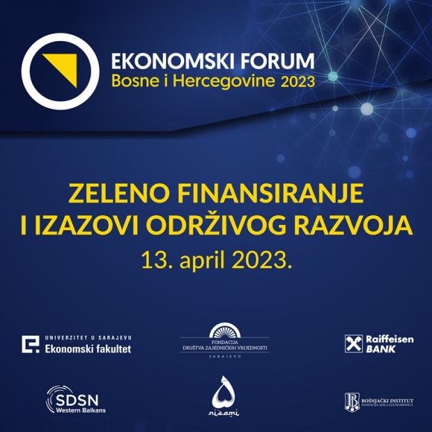 Prvi događaj Ekonomskog foruma Bosne i Hercegovine 2023 - Zeleno finansiranje i izazovi održivog razvoja.