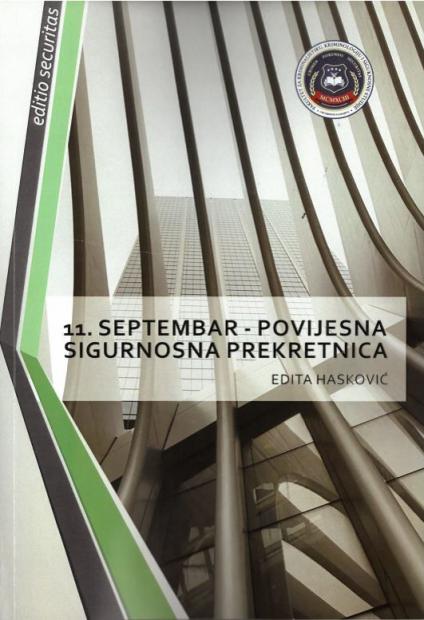 Fakultet za kriminalistiku, kriminologiju i sigurnosne studije UNSA | Izdanje nove knjige autorice Edite Hasković: "11. septembar: povijesna sigurnosna prekretnica"