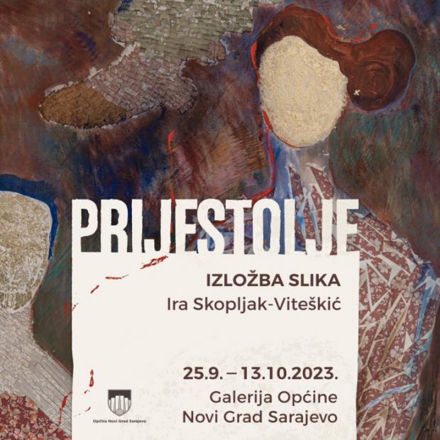 Otvaranje samostalne izložbe "Prijestolje" autorice Ire Skopljak-Viteškić