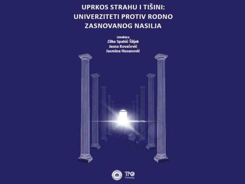 Zbornik radova sa konferencije "Uprkos strahu i tišini: univerziteti protiv rodno zasnovanog nasilja"