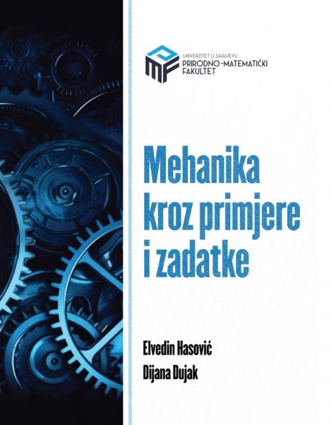 Objavljen udžbenik “Mehanika kroz primjere i zadatke” u izdanju Prirodno-matematičkog fakulteta UNSA