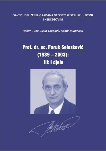 Objavljena monografija „Prof. dr. sc. Faruk Selesković (1939 – 2003): lik i djelo“
