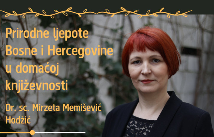 Predavanje: "Prirodne ljepote Bosne i Hercegovine u domaćoj književnosti"