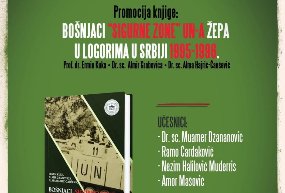 Promocija knjige “Bošnjaci 'sigurne zone' UN-a Žepa u logorima u Srbiji 1995-1996.“