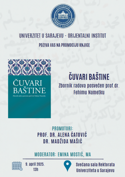 NAJAVA | Promocija knjige "Čuvari baštine: zbornik radova posvećen prof.dr. Fehimu Nametku"