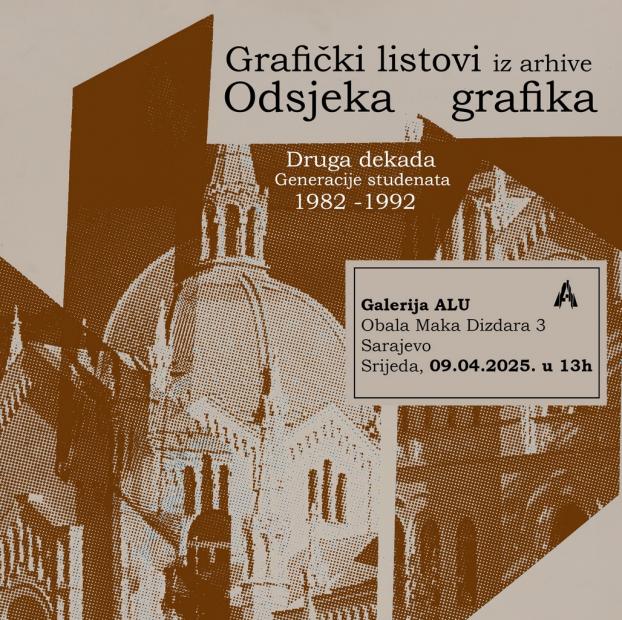 Izložba grafičkih listova iz arhive Odsjeka za grafiku Akademije likovnih umjetnosti UNSA