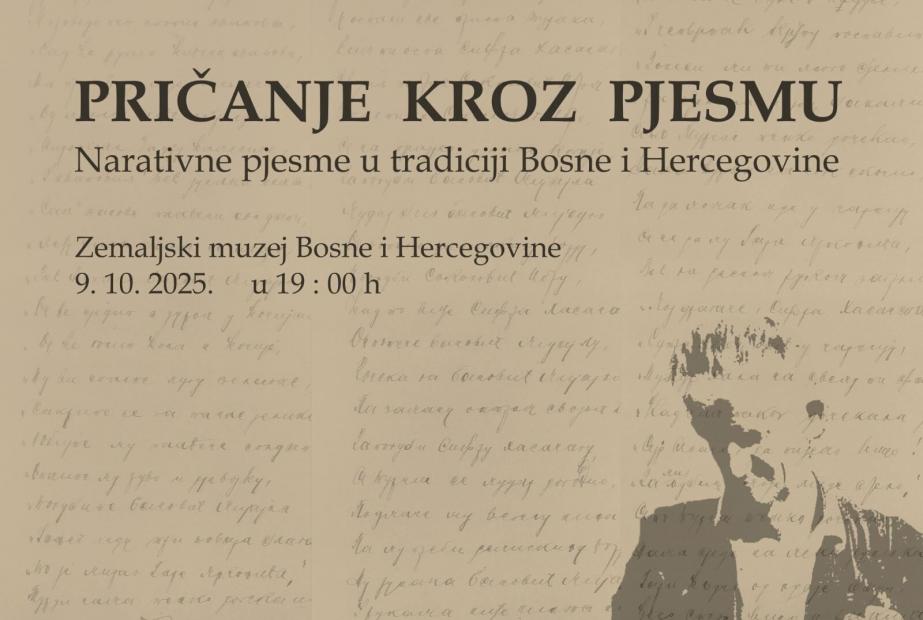 Zemaljski muzej BiH | Multimedijalna izložba “Pričanje kroz pjesmu: Narativne pjesme u tradiciji Bosne i Hercegovine”
