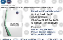 Okrugli sto  - promocija knjige „Post festum: pravna priroda rata u Bosni i Hercegovini“