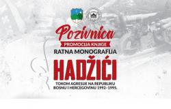 Promocija ratne monografije „Hadžići tokom agresije na Republiku Bosnu i Hercegovinu 1992-1995.“, autora dr. sc. Zilhe Mastalić Košuta, prof. Vahida Alađuza i mr. sc. Elvedina Mulagića