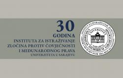 30 godina od formiranja Instituta za istraživanje zločina protiv čovječnosti i međunarodnog prava UNSA