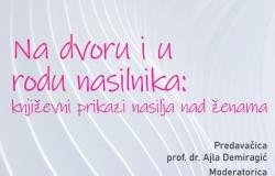 Radionica "Na dvoru i u rodu nasilnika: književni prikazi nasilja nad ženama"