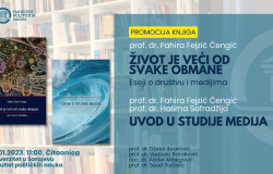 Promocija knjiga "Život je veći od svake obmane: eseji o društvu i medijima" i "Uvod u studije medija", autorica prof. dr. Fahire Fejzić-Čengić i prof. dr. Halime Sofradžije