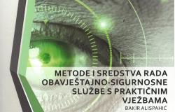Objavljena nova knjiga "Metode i sredstva rada obavještajno-sigurnosne službe s praktičnim vježbama" 