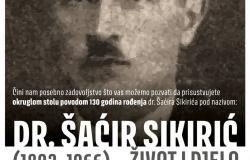 Okrugli sto: dr. Šaćir Sikirić (1893-1966) – život i djelo