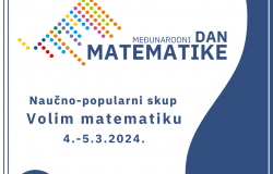 Naučno-popularni skup „Volim matematiku“ | Međunarodni dan matematike