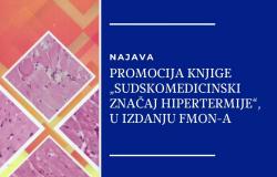 Najava: Promocija knjige „SUDSKOMEDICINSKI ZNAČAJ HIPERTERMIJE“, u izdanju FMON-a