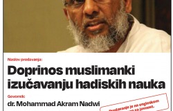 Predavanje dr. Mohammada Akrama Nadwija: Doprinos muslimanki izučavanju hadiskih nauka