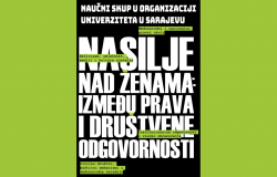 Univerzitet u Sarajevu organizuje naučni skup „Nasilje nad ženama: između prava i društvene odgovornosti“