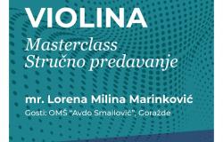Masterclass i stručno predavanje za učenike i nastavnike violine u izvedbi docentice Muzičke akademije UNSA mr. Lorene Miline Marinković