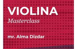 Realizacija programa necikličnog obrazovanja u vidu masterclassa za violinu mr. Alme Dizdar