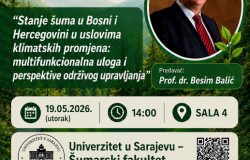 Šumarski fakultet UNSA | Popularno-naučno predavanje „Stanje šuma u Bosni i Hercegovini u uslovima klimatskih promjena: multifunkcionalna uloga i perspektive održivog upravljanja“